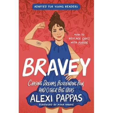 Bravey (Adapted for Young Readers): Chasing Dreams, Befriending Pain, and Other Big Ideas