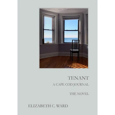 Tenant A Cape Cod Journal. The Novel