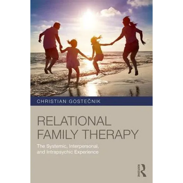 Relational Family Therapy: The Systemic, Interpersonal, and Intrapsychic Experience