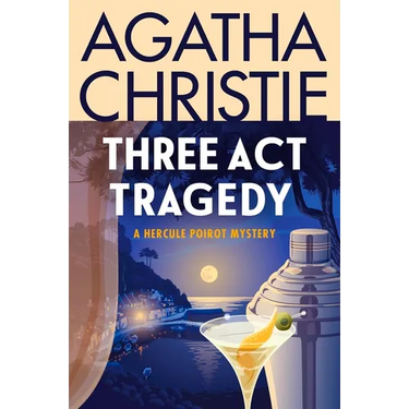 Three ACT Tragedy: A Hercule Poirot Mystery: The Official Authorized Edition