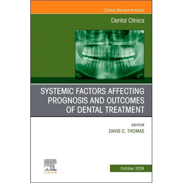 Systemic Factors Affecting Prognosis and Outcomes of Dental Treatment, an Issue of Dental Clinics of North America: Volume 68-4