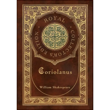 Coriolanus (Royal Collector's Edition) (Case Laminate Hardcover with Jacket)