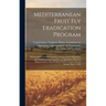 Mediterranean Fruit fly Eradication Program: Hearing Before the Subcommittee on Department Operations and Nutrition of the Committee on Agriculture, H