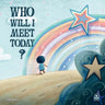 Who Will I Meet Today?: A Fun Rhyming Picture Book for Toddlers and Preschoolers Silly Animal, Robot & Fantasy Characters Bedtime Read-Aloud Story for