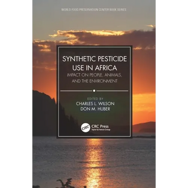 Synthetic Pesticide Use in Africa: Impact on People, Animals, and the Environment