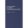 The Government and Politics of Postcommunist Europe