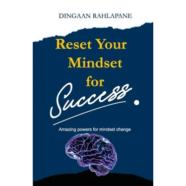 Reset Your Mindset for Success: The Amazing Powers for Mindset Change