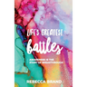 Life's Greatest Battles: Awareness is the start of breakthrough