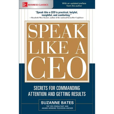 Speak Like a Ceo: Secrets for Commanding Attention and Getting Results