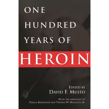 One Hundred Years of Heroin