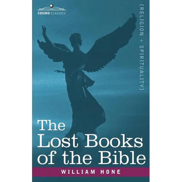 The Lost Books of the Bible A.K.A, the Apocryphal New Testament