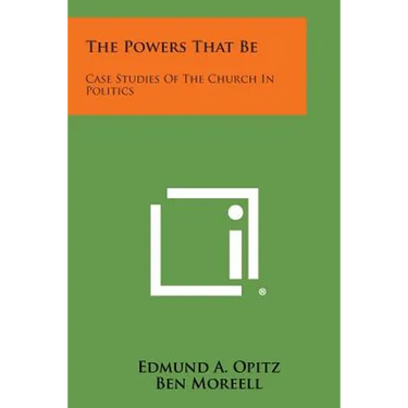The Powers That Be: Case Studies of the Church in Politics