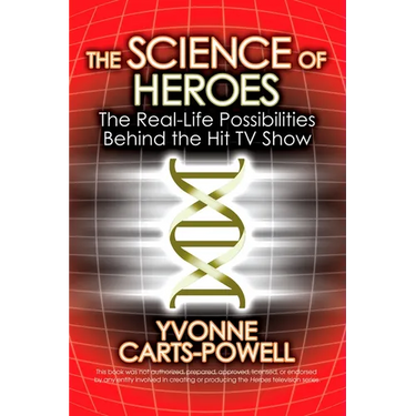 The Science of Heroes: The Real-Life Possibilities Behind the Hit TV Show