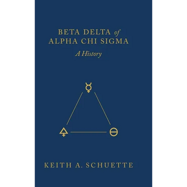 Beta Delta of Alpha Chi Sigma (A History)