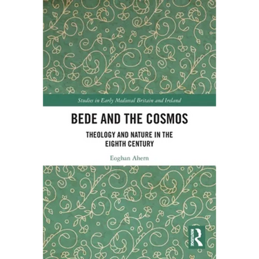 Bede and the Cosmos: Theology and Nature in the Eighth Century