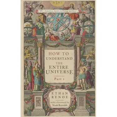 How to Understand the Entire Universe, Part 1