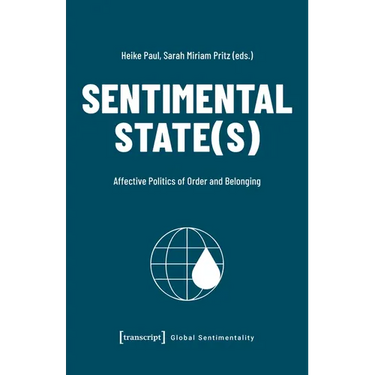 Sentimental State(s): Affective Politics of Order and Belonging