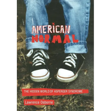 American Normal: The Hidden World of Asperger Syndrome