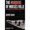 The Murders of Moisés Ville: The Rise and Fall of the Jerusalem of South America