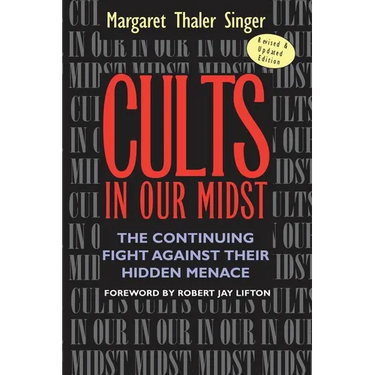 Cults in Our Midst: The Continuing Fight Against Their Hidden Menace