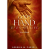 God's Hand Upon My Life: New Edition
