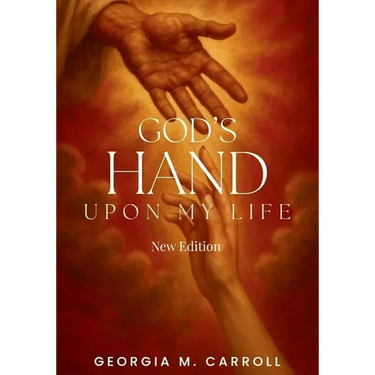 God's Hand Upon My Life: New Edition