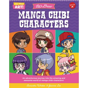 Let's Draw Manga Chibi Characters: An Adventurous Journey Into the Amazing and Awesome World of Manga Chibi Characters!