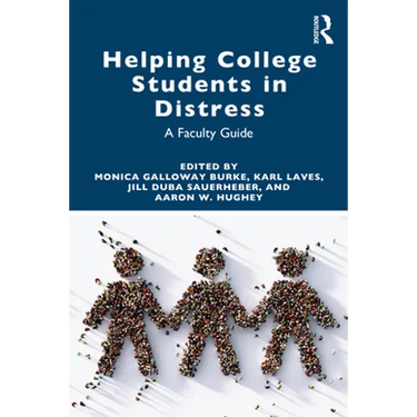 Helping College Students in Distress: A Faculty Guide