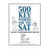 500 Key Words for the SAT: And How To Remember Them Forever!