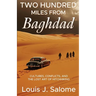 Two Hundred Miles From Baghdad: Cultures, Conflicts, and the Lost Art of Hitchhiking