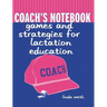 Coach's Notebook: Games and Strategies for Lactation Education: Games and Strategies for Lactation Education