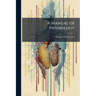 A Manual of Physiology