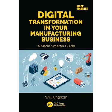Digital Transformation in Your Manufacturing Business: A Made Smarter Guide