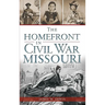 The Homefront in Civil War Missouri