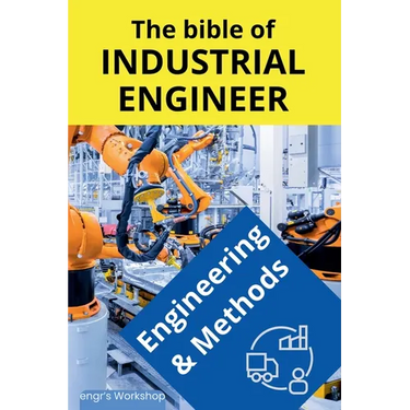The bible of Industrial Engineer - Engineering and Methods