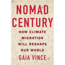 Nomad Century: How Climate Migration Will Reshape Our World