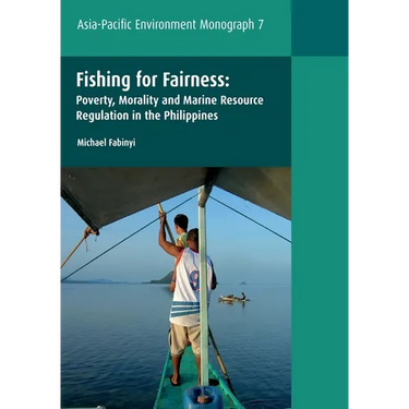 Fishing for Fairness: Poverty, Morality and Marine Resource Regulation in the Philippines