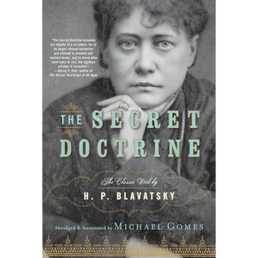 The Secret Doctrine: The Classic Work, Abridged and Annotated