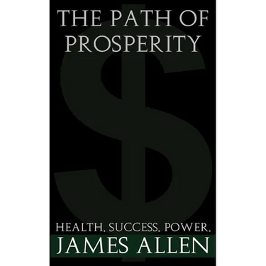 The Path Of Prosperity: The way to true riches