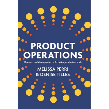 Product Operations: How successful companies build better products at scale