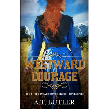 Westward Courage: Historical Women's Fiction