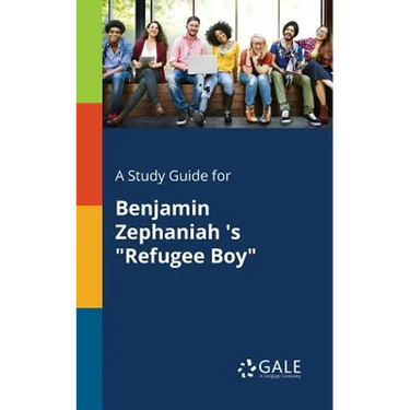 A Study Guide for Benjamin Zephaniah 's "Refugee Boy"