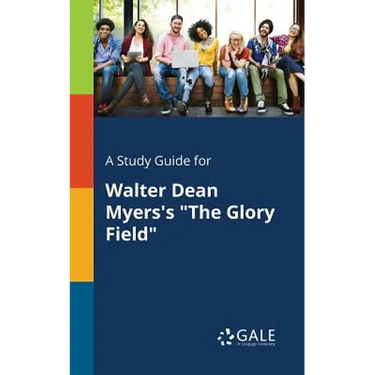 A Study Guide for Walter Dean Myers's "The Glory Field"
