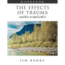 The Effects of Trauma and How to Deal With It: 3rd Edition Workbook