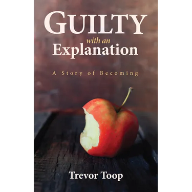 Guilty with an Explanation: A Story of Becoming