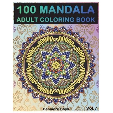 100 Mandala: Adult Coloring Book 100 Mandala Images Stress Management Coloring Book For Relaxation, Meditation, Happiness and Relie