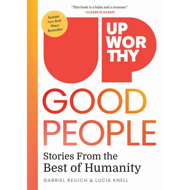 Upworthy - Good People: Stories from the Best of Humanity