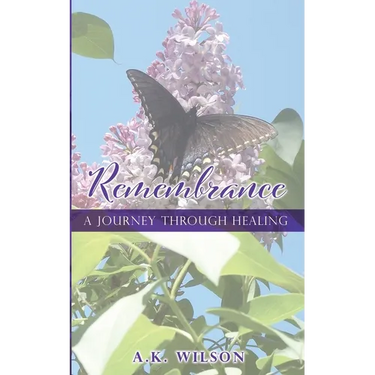 Remembrance: A Journey Through Healing
