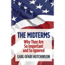 The Midterms Why They Are So Important and So Ignored