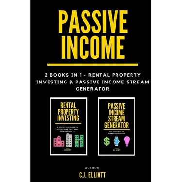 Passive Income: 2 books in 1 - Rental Property Investing & Passive Income Generator